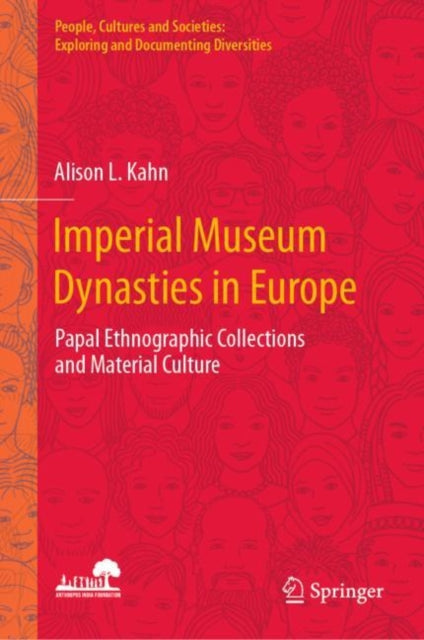 Imperial Museum Dynasties in Europe: Papal Ethnographic Collections and Material Culture