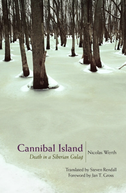 Cannibal Island: Death in a Siberian Gulag