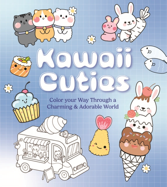 Kawaii Cuties: Color Your Way Through a Charming and Adorable World - More Than 100 Pages To Color!