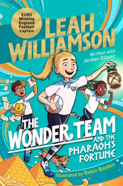 The Wonder Team and the Pharaoh’s Fortune: An exciting adventure through time, from the captain of the Euro-winning Lionesses