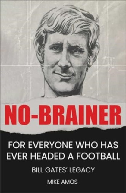 No-brainer: A Footballer's Story of Life, Love and Brain Injury