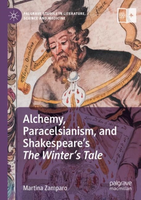 Alchemy, Paracelsianism, and Shakespeare’s The Winter’s Tale