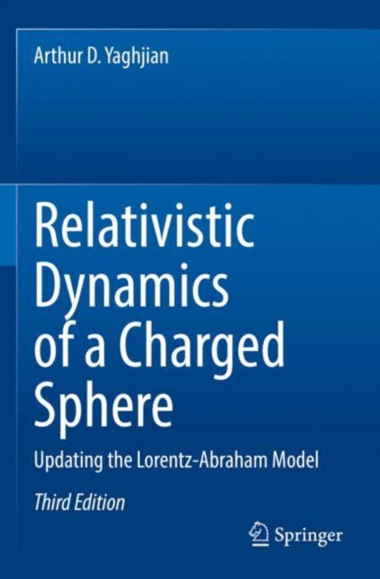 Relativistic Dynamics of a Charged Sphere: Updating the Lorentz-Abraham Model