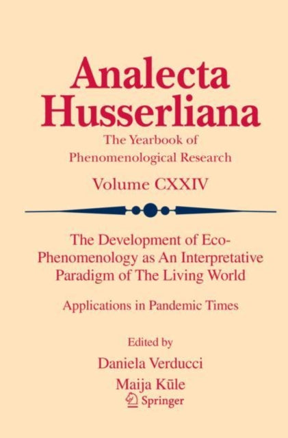 The Development of Eco-Phenomenology as An Interpretative Paradigm of The Living World: Applications in Pandemic Times