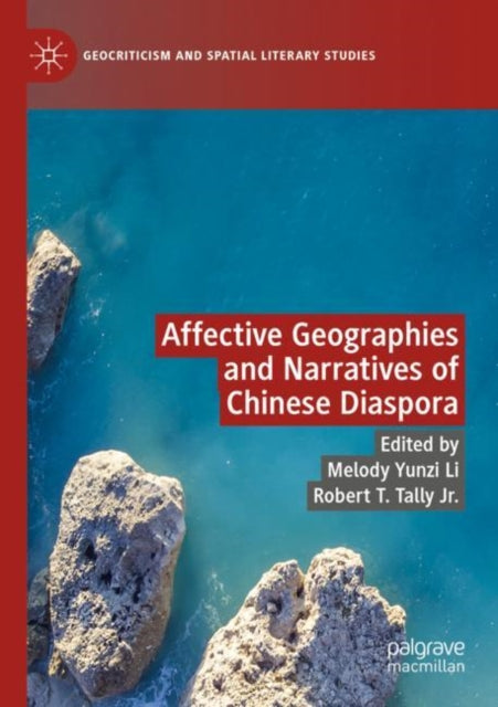 Affective Geographies and Narratives of Chinese Diaspora