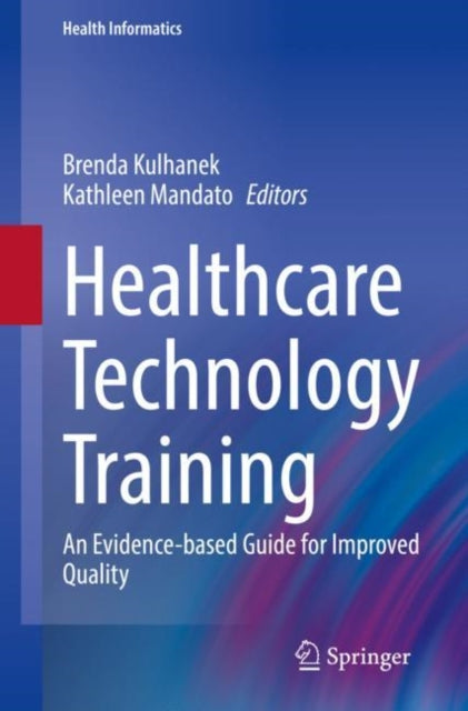 Healthcare Technology Training: An Evidence-based Guide for Improved Quality