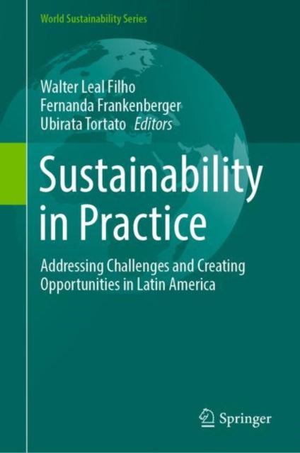 Sustainability in Practice: Addressing Challenges and Creating Opportunities in Latin America