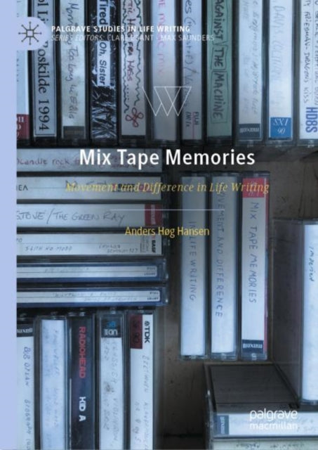 Mix Tape Memories: Movement and Difference in Life Writing