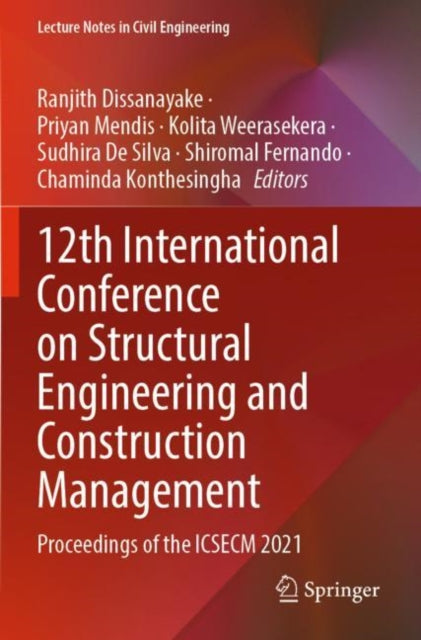 12th International Conference on Structural Engineering and Construction Management: Proceedings of the ICSECM 2021