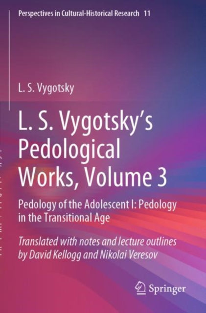 L. S. Vygotsky's Pedological Works, Volume 3: Pedology of the Adolescent I: Pedology in the Transitional Age