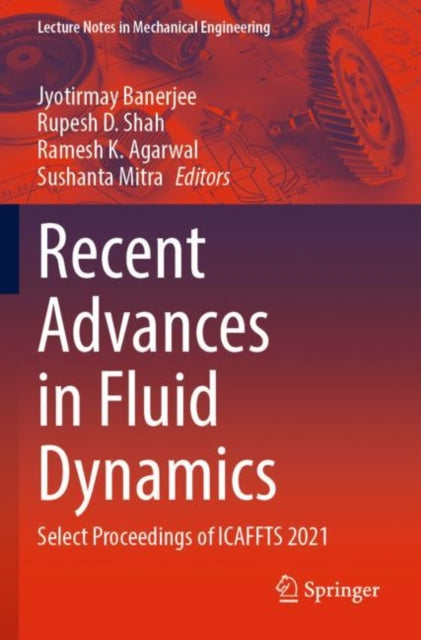 Recent Advances in Fluid Dynamics: Select Proceedings of ICAFFTS 2021
