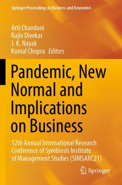 Pandemic, New Normal and Implications on Business: 12th Annual International Research Conference of Symbiosis Institute of Management Studies (SIMSARC21)