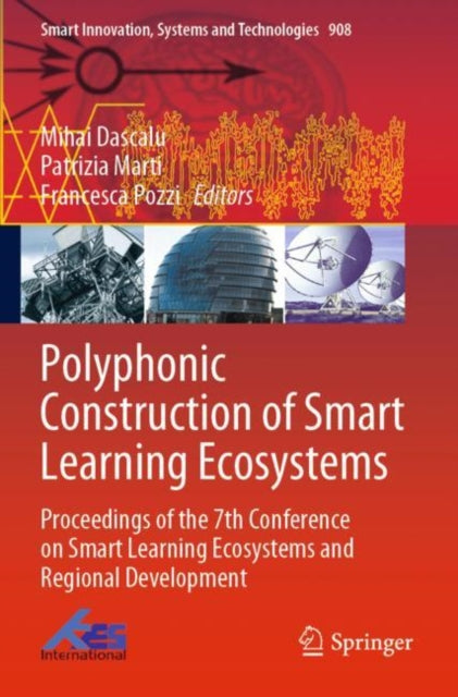 Polyphonic Construction of Smart Learning Ecosystems: Proceedings of the 7th Conference on Smart Learning Ecosystems and Regional Development