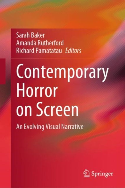 Contemporary Horror on Screen: An Evolving Visual Narrative