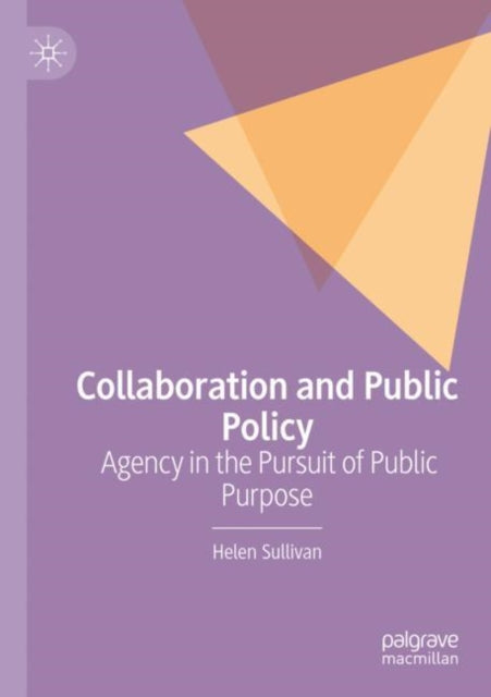 Collaboration and Public Policy: Agency in the Pursuit of Public Purpose