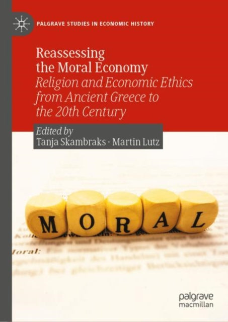 Reassessing the Moral Economy: Religion and Economic Ethics from Ancient Greece to the 20th Century