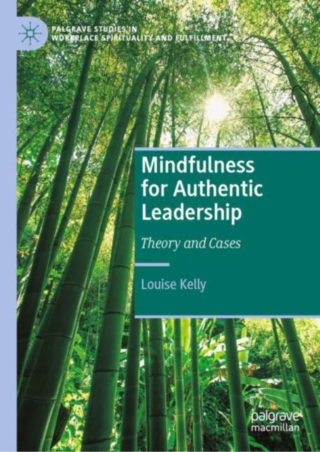 Mindfulness for Authentic Leadership: Theory and Cases