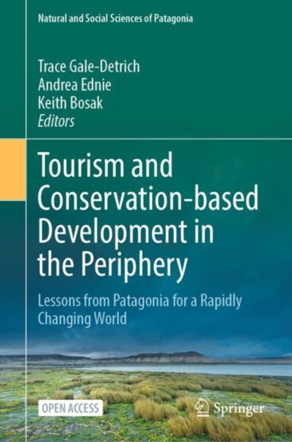 Tourism and Conservation-based Development in the Periphery: Lessons from Patagonia for a Rapidly Changing World