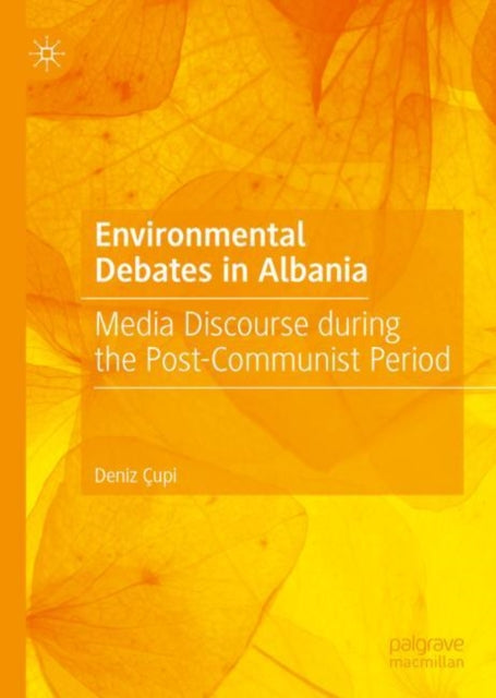 Environmental Debates in Albania: Media Discourse during the Post-Communist Period