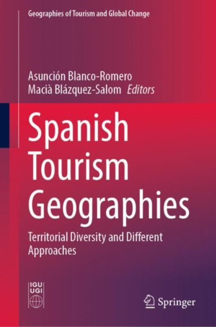Spanish Tourism Geographies: Territorial Diversity and Different Approaches