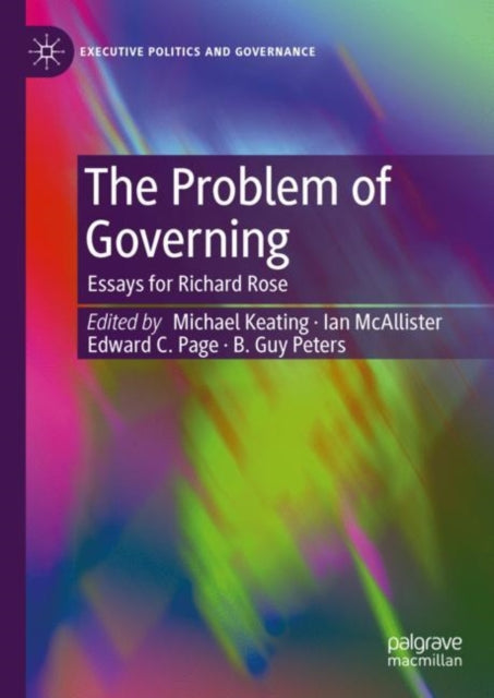 The Problem of Governing: Essays for Richard Rose