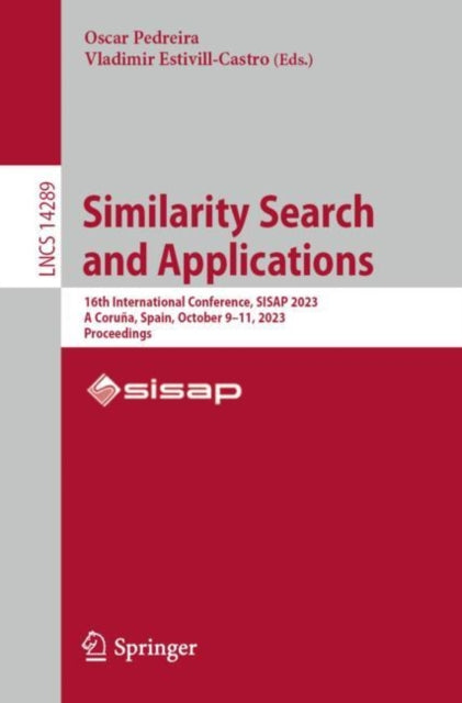 Similarity Search and Applications: 16th International Conference, SISAP 2023, A Coruna, Spain, October 9–11, 2023, Proceedings