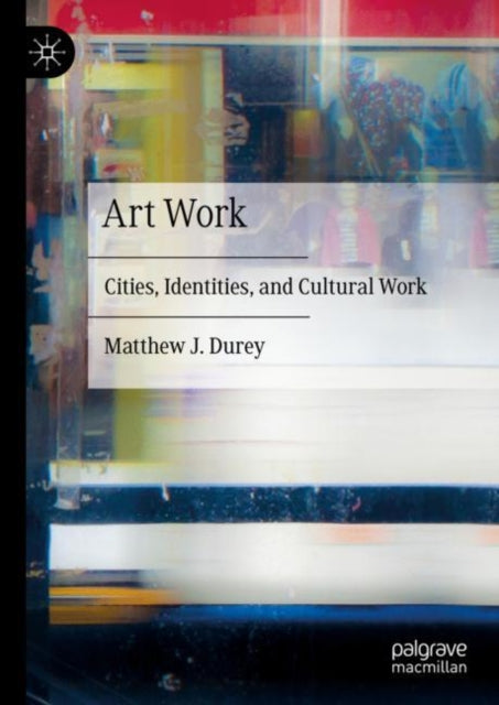 Art Work: Cities, Identities, and Cultural Work