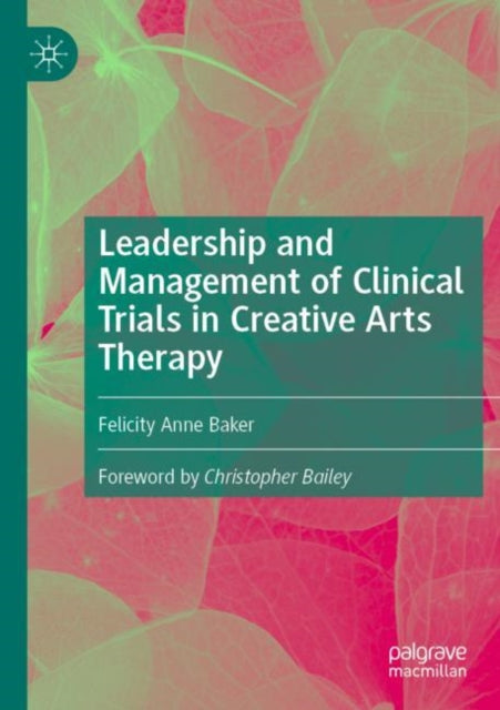 Leadership and Management of Clinical Trials in Creative Arts Therapy