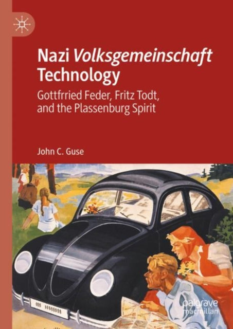 Nazi Volksgemeinschaft Technology: Gottfried Feder, Fritz Todt, and the Plassenburg Spirit