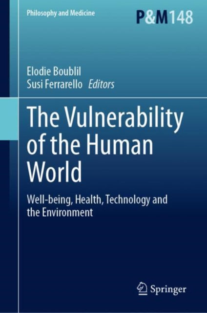 The Vulnerability of the Human World: Well-being, Health, Technology and the Environment