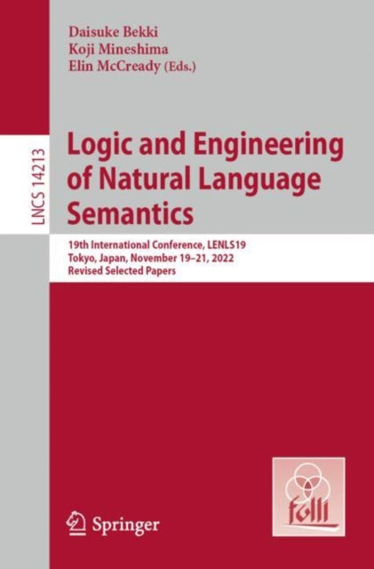 Logic and Engineering of Natural Language Semantics: 19th International Conference, LENLS19, Tokyo, Japan, November 19–21, 2022, Revised Selected Papers