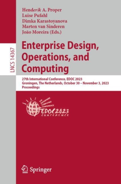 Enterprise Design, Operations, and Computing: 27th International Conference, EDOC 2023, Groningen, The Netherlands, October 30 – November 3, 2023, Proceedings