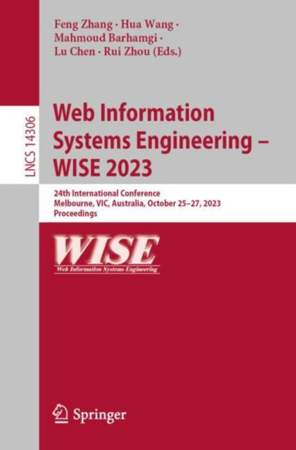Web Information Systems Engineering – WISE 2023: 24th International Conference, Melbourne, VIC, Australia, October 25–27, 2023, Proceedings