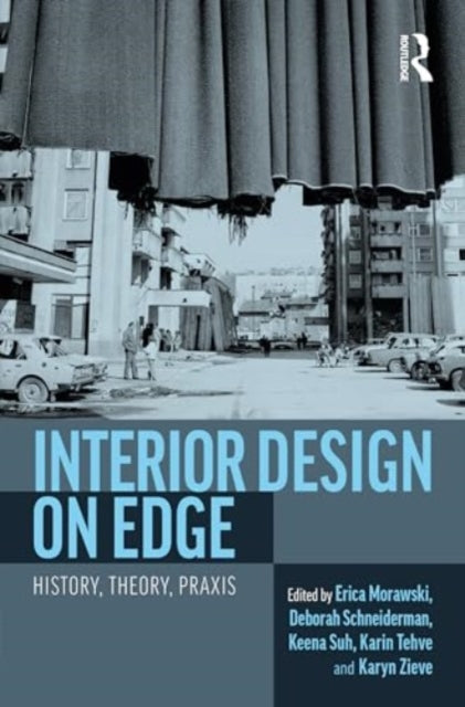 Interior Design on Edge: History, Theory, Praxis