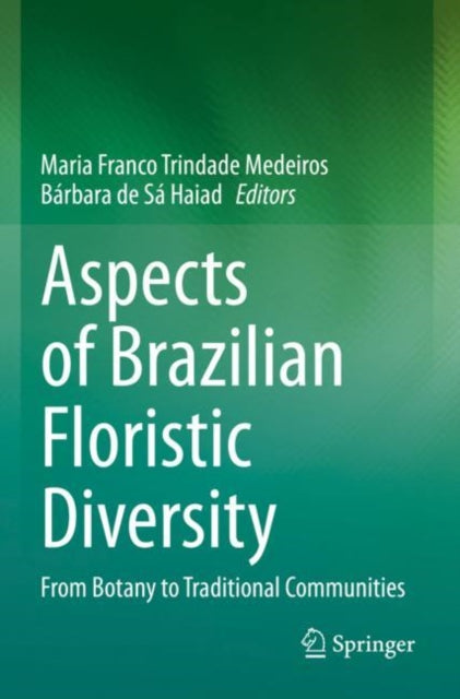 Aspects of Brazilian Floristic Diversity: From Botany to Traditional Communities