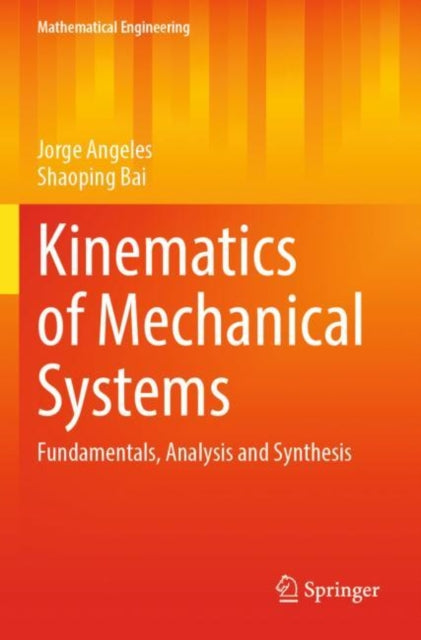 Kinematics of Mechanical Systems: Fundamentals, Analysis and Synthesis