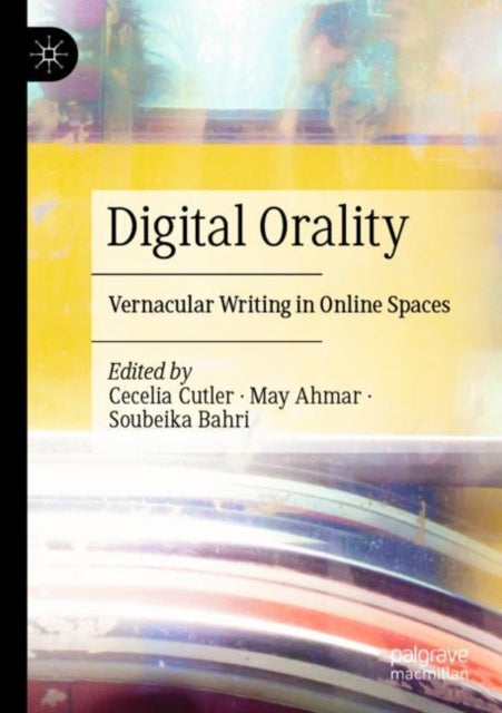 Digital Orality: Vernacular Writing in Online Spaces