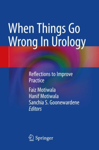 When Things Go Wrong In Urology: Reflections to Improve Practice