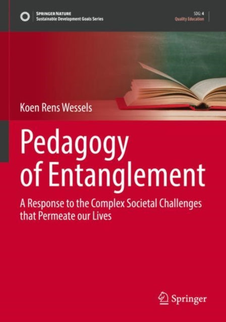 Pedagogy of Entanglement: A Response to the Complex Societal Challenges that Permeate our Lives