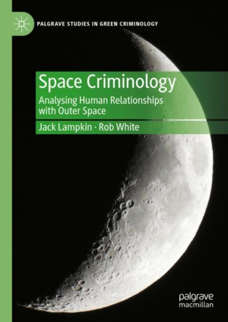 Space Criminology: Analysing Human Relationships with Outer Space
