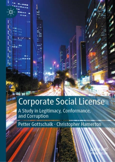 Corporate Social License: A Study in Legitimacy, Conformance, and Corruption