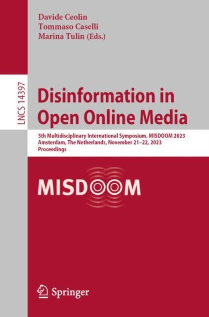 Disinformation in Open Online Media: 5th Multidisciplinary International Symposium, MISDOOM 2023, Amsterdam, The Netherlands, November 21–22, 2023, Proceedings