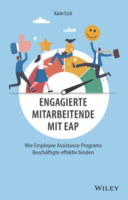 Engagierte Mitarbeitende mit EAP: Wie Employee Assistance Programs Beschaftigte effektiv binden