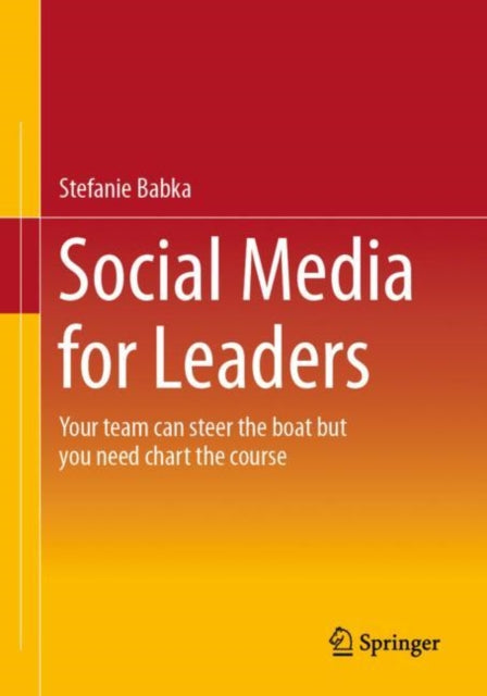 Social Media for Leaders: Your team can steer the boat but you need chart the course