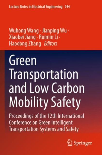 Green  Transportation and Low Carbon Mobility Safety: Proceedings of the 12th International Conference on Green Intelligent Transportation Systems and Safety