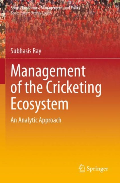 Management of the Cricketing Ecosystem: An Analytic Approach