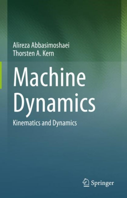 Machine Dynamics: Kinematics and Dynamics