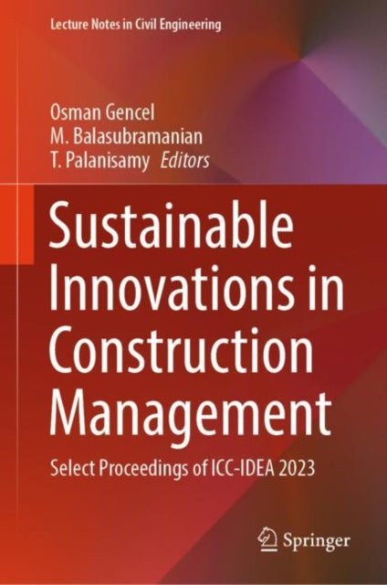Sustainable Innovations in Construction Management: Select Proceedings of ICC-IDEA 2023