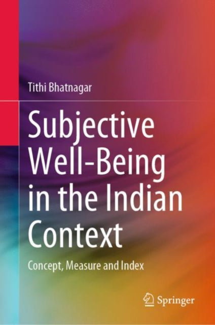 Subjective Well-Being in the Indian Context: Concept, Measure and Index