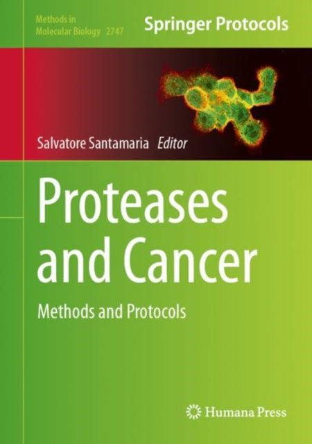 Proteases and Cancer: Methods and Protocols